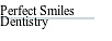 Perfect Smiles: Cosmetic, Family & Sedation Dentistry Logo